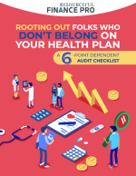 Rooting out folks who don’t belong on your health plan: A 6-point dependent audit checklist