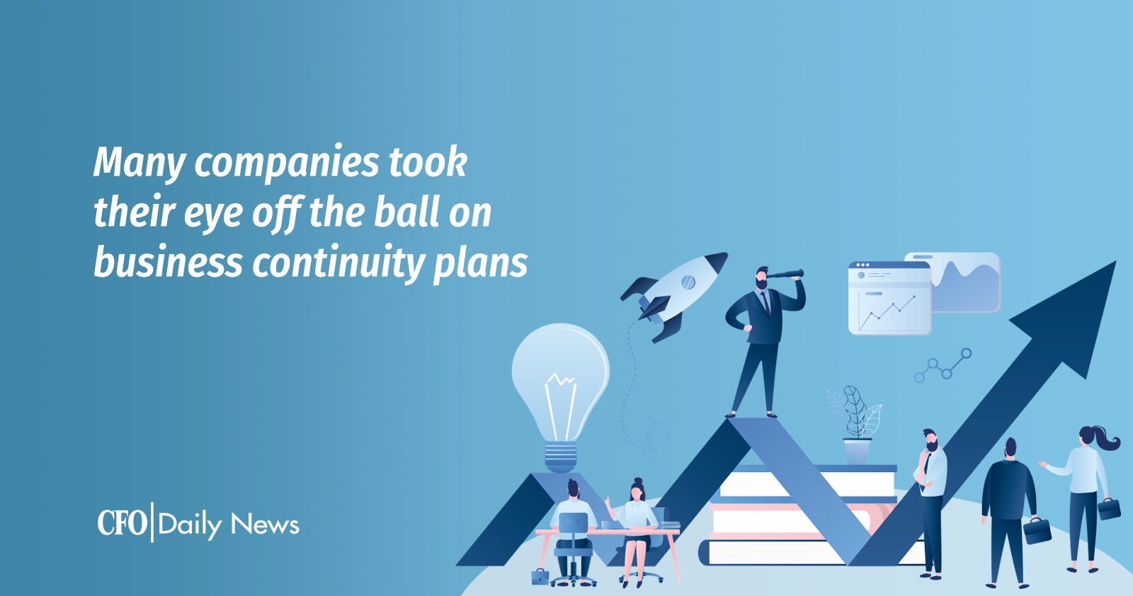 many companies took their eye off the ball on business continuity plans