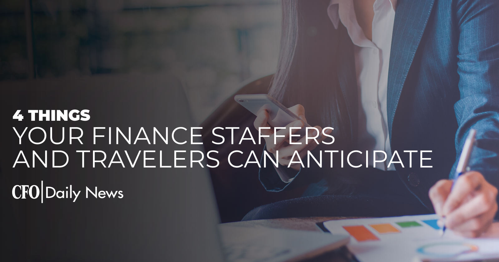 4 Things Your Finance Staffers And Travelers Can Anticipate