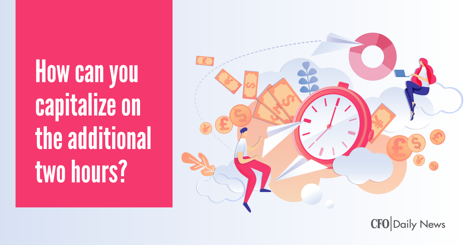 how can you capitalize on the additional two hours