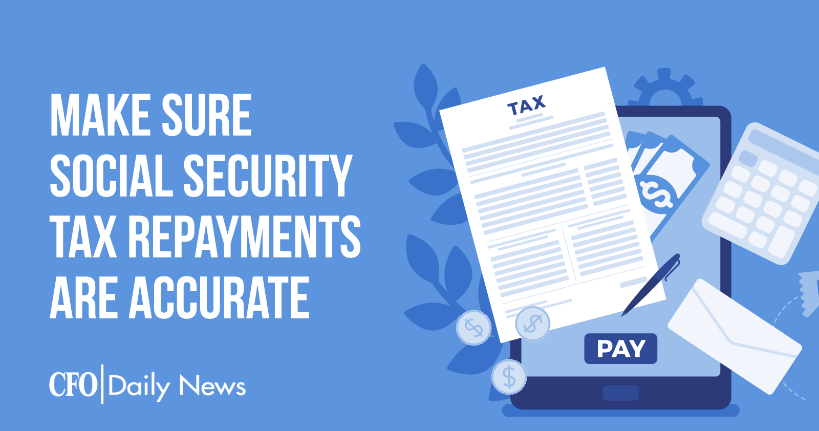 Make Sure Social Security Tax Repayments Are Accurate