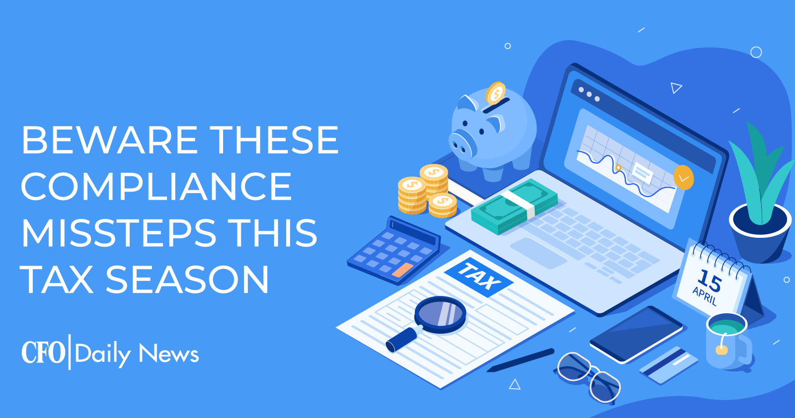 beware these compliance missteps this tax season