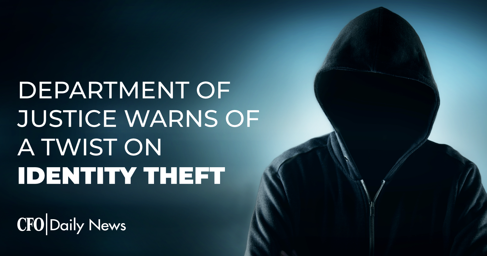 department of justice warns of a twist on identity theft