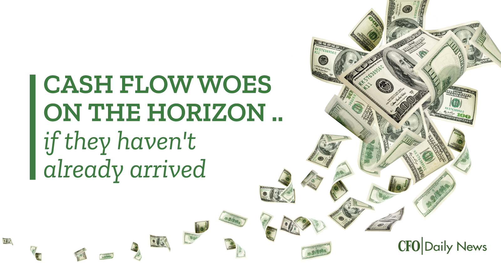 cash flow woes on the horizon if they have not already arrived