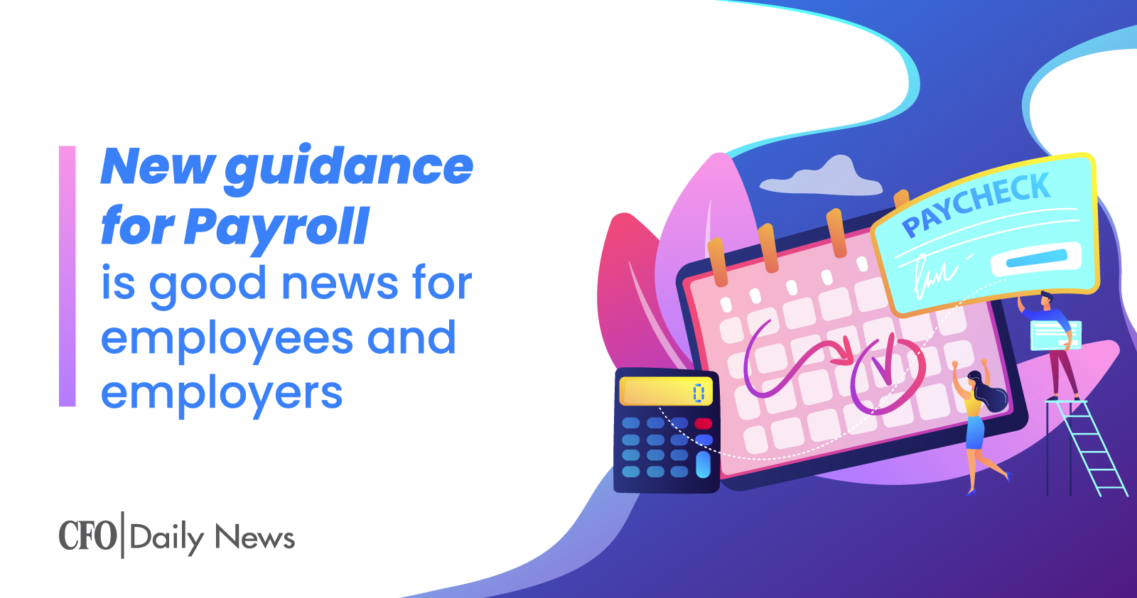 new guidance for payroll is good news for employees and employers