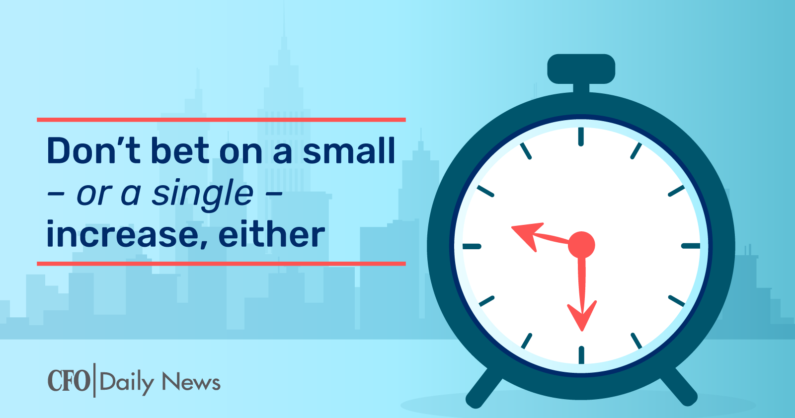 Don't Bet On A Small – Or A Single – Increase Either