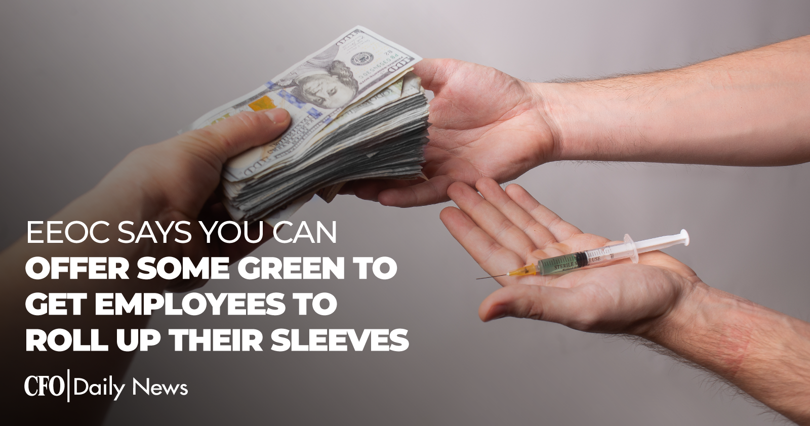 EEOC Says You Can Offer Some Green To Get Employees To Roll Up Their Sleeves
