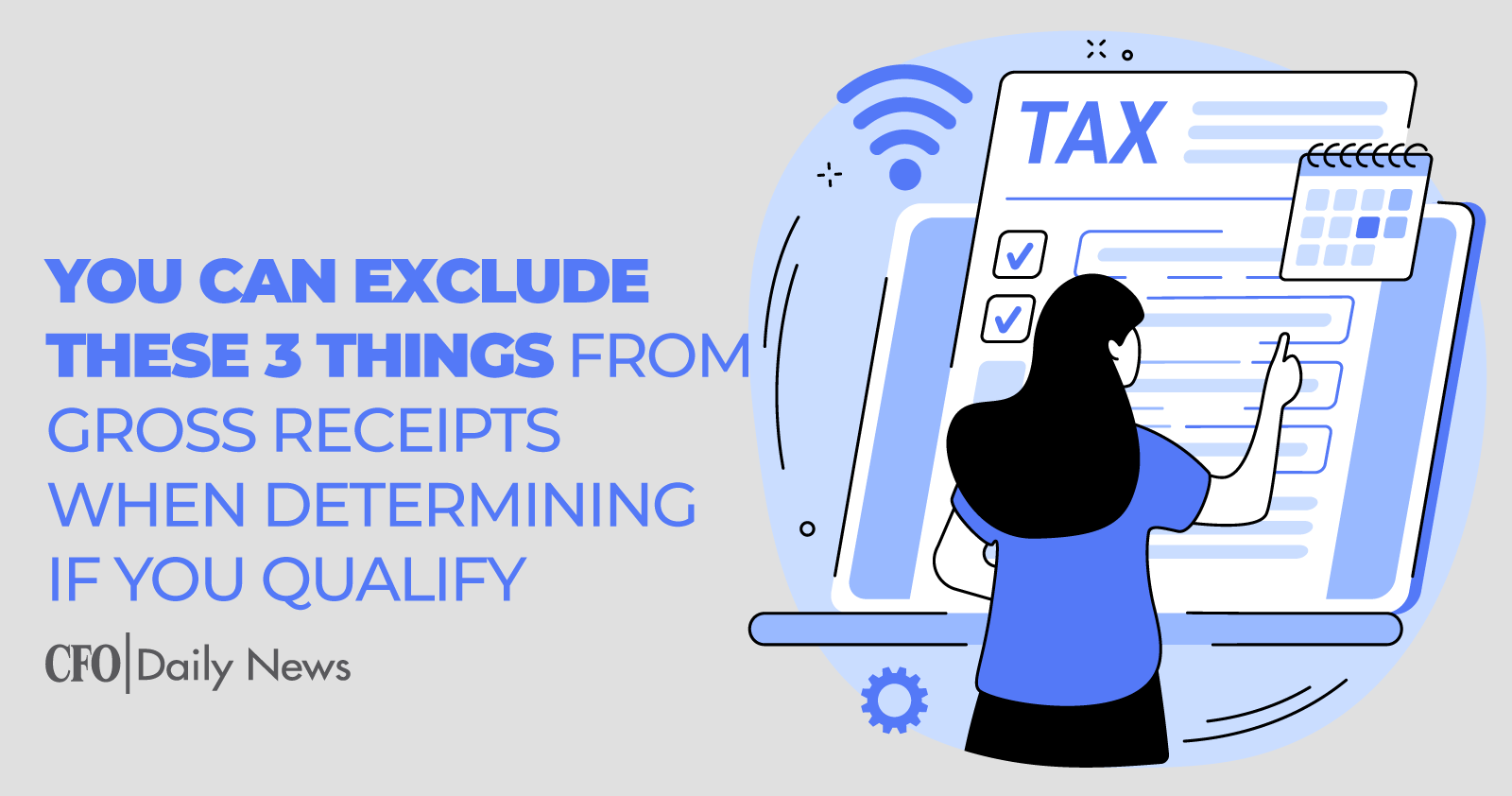 You Can Exclude These 3 Things From Gross Receipts When Determining If You Qualify