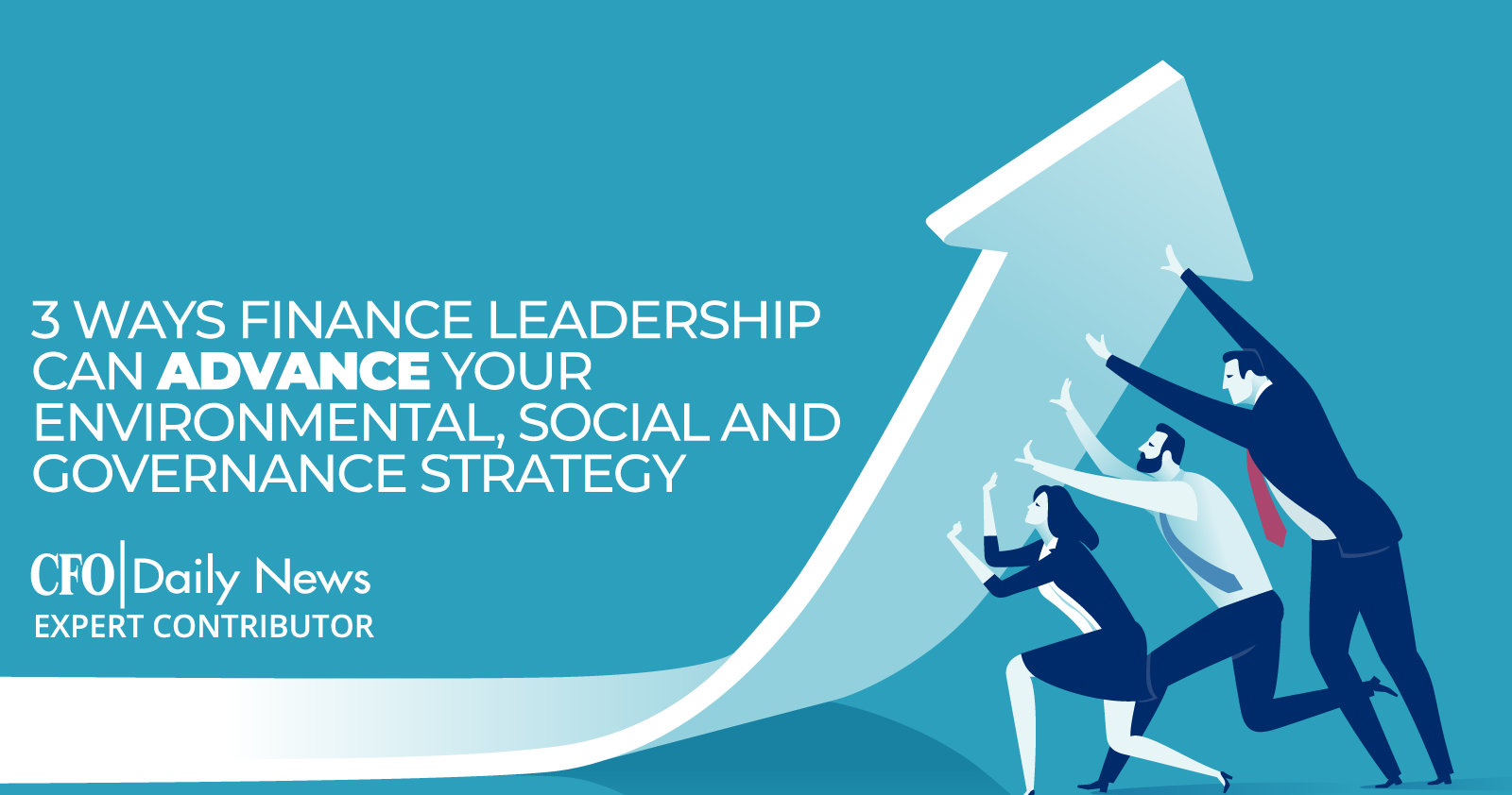 3 ways finance leadership can advance your environmental social and governance strategy