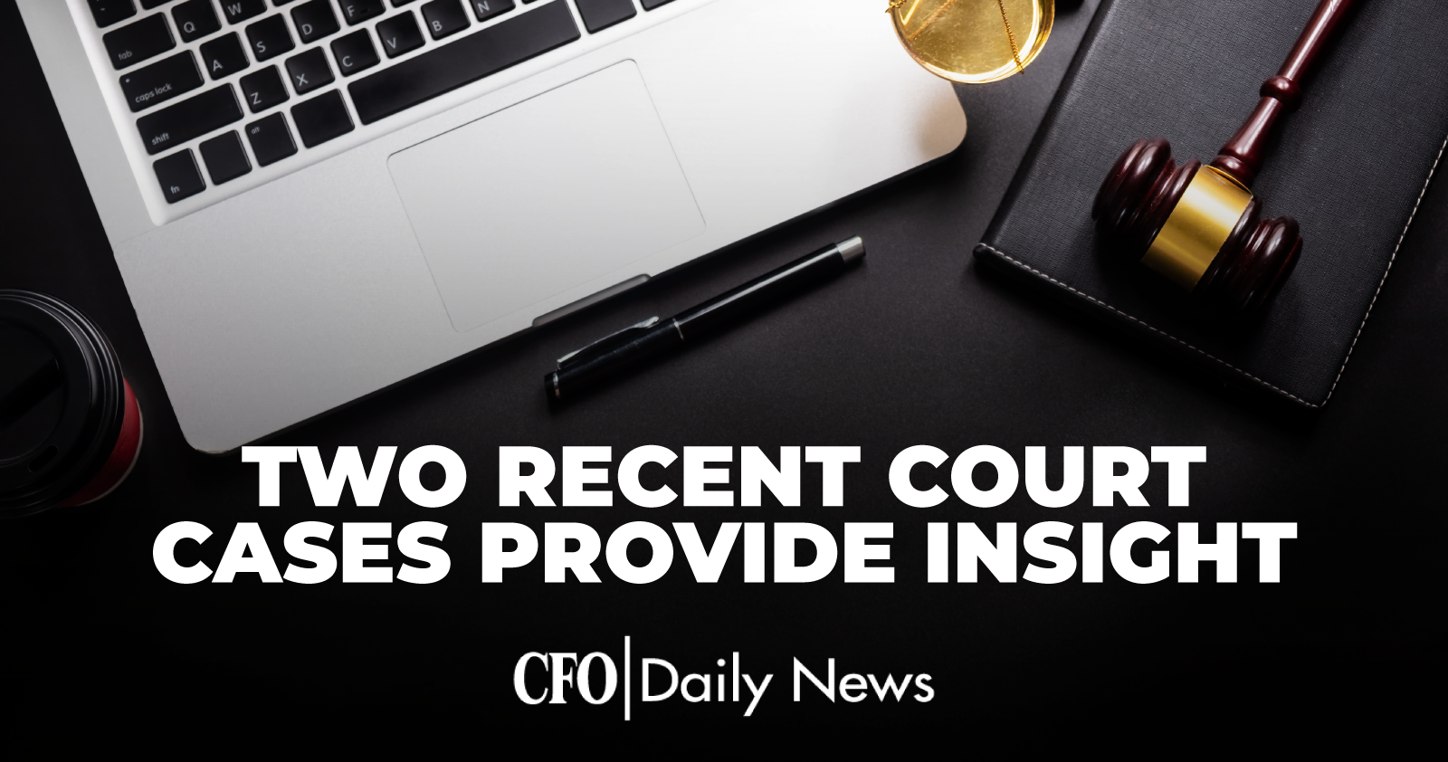 Two Recent Court Cases Provide Insight