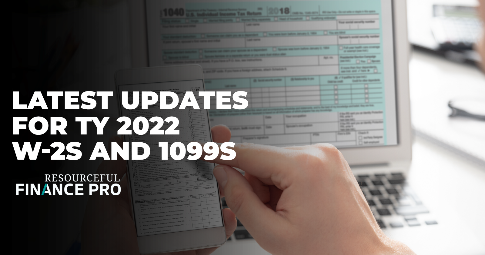latest updates for TY 2022 W2s and 1099s