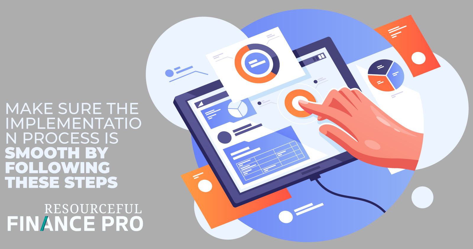 Make Sure The Implementation ProcessIs Smooth By Following These Steps