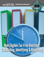 New Eligible Tax Free Overtime: Calculating, Identifying & Reporting