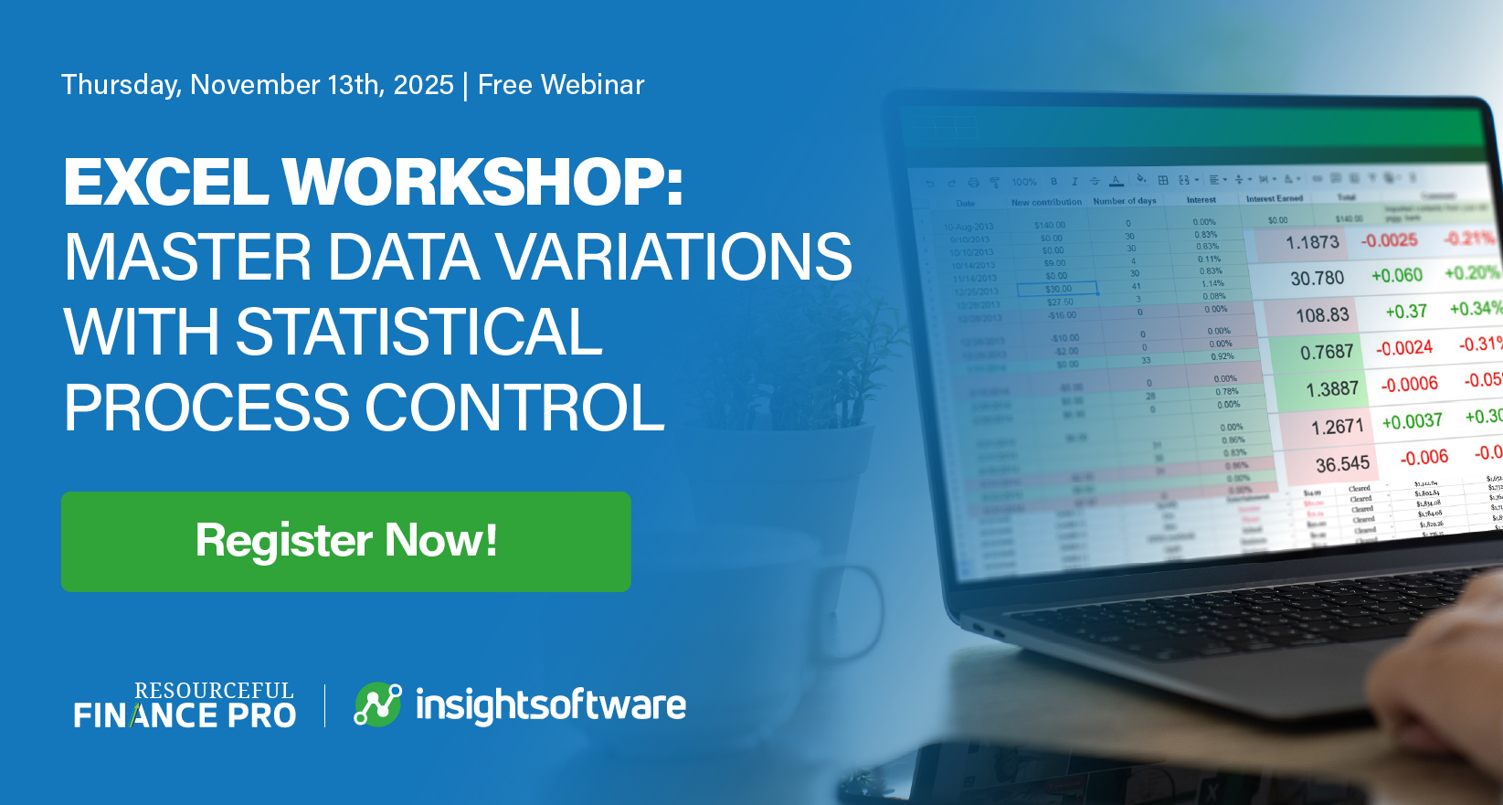 Promotional graphic for Resourceful Finance Pro and insightsoftware’s free Excel workshop on November 13, 2025 titled ‘Master Data Variations with Statistical Process Control.’ Image shows a laptop with a colorful Excel spreadsheet, symbolizing hands-on finance training in data accuracy, performance tracking, and process improvement using statistical tools.