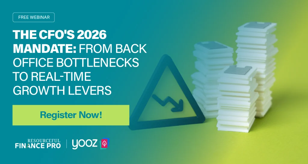 Webinar graphic titled ‘The CFO’s 2026 Mandate: From Back Office Bottlenecks to Real-Time Growth Levers,’ featuring stacks of paperwork and a downward trending warning sign with a Register Now button. Presented by Resourceful Finance Pro and Yooz.