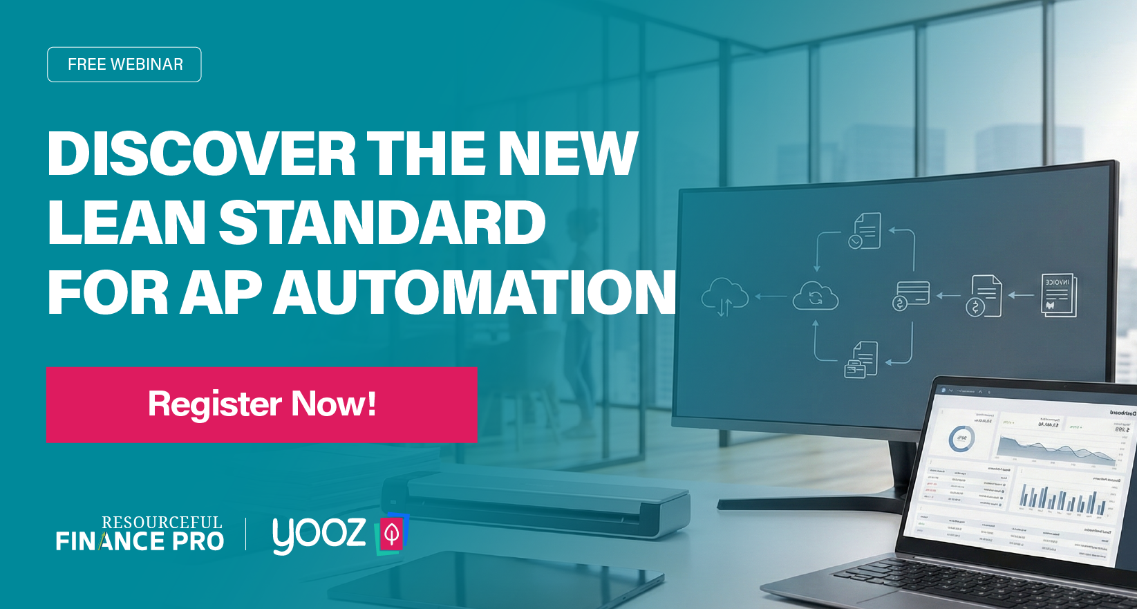 Free Resourceful Finance Pro webinar, “Discover the New Lean Standard for AP Automation,” featuring digital accounts payable workflow dashboards on desktop and laptop screens, sponsored by Yooz.